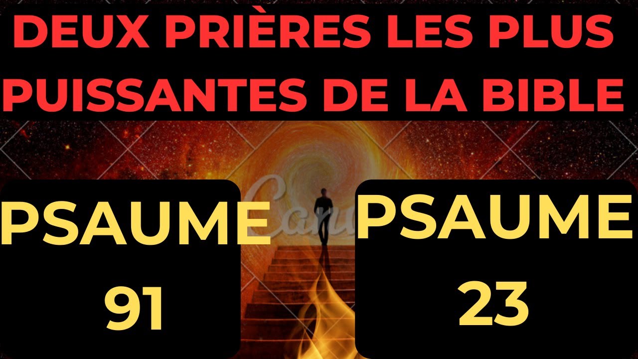 Deux Prières Les Puissantes De La Bible Psaume 91 Et Psaume 23 - YouTube