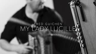 Fred Guichen - My Lady Lucille -  Accordéon Diatonique  -                  (Officiel)