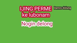 IJING PERME ke lubonam nogin delong | Arunachal Pradesh# Damro