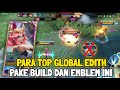 Edith Build & Emblem Terbaru Setelah DiNerf Top Global Edith - Mobile Legends