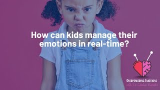 How can kids manage their emotions in real-time?