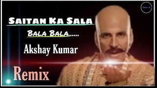 Saitan Ka Sala | Bala Bala....... | Akshay kumar | House full 4 | Dj Remix | Childout Remix | #Sahu