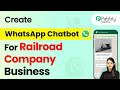 How to Create a WhatsApp Chatbot for Your Railroad Company Business
