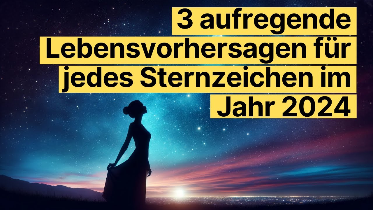 3 Aufregende Lebensvorhersagen Für Jedes Sternzeichen Im Jahr 2024 # ...