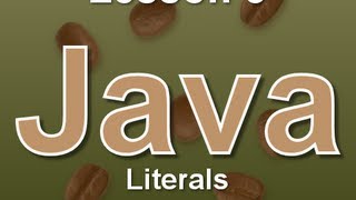 Java Lesson 5: Literals