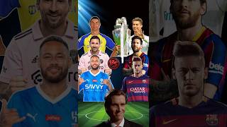Al Nassr Ronaldo & Inter Miami Messi & Al Hilal Neymar VS RM Ronaldo & FCB Messi & FCB Neymar 😈🤩🔥