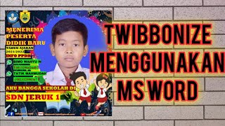 MEMBUAT TWIBBON KEREN MENGGUNAKAN MS WORD DENGAN MUDAH