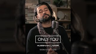 Only You (Allah Hoo) - Hussnain Lahori | written by Faraz Yousufzai