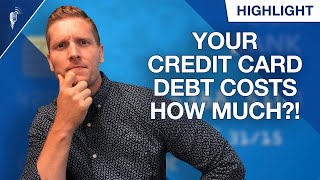 THIS Is How Much Your Credit Card Debt is Actually Costing You!