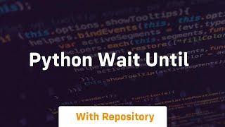 python wait until