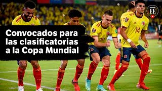 Eliminatorias a la Copa Mundial 2026: convocados para la Selección de Colombia | El Espectador
