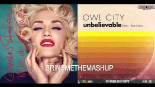 Gwen Stefani vs. Owl City ft. Hanson - Make Me Unbelievable (Mashup)