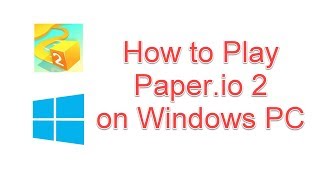 How to Download & Play Paper.io 2 Game on Windows PC