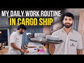 || My Full Day Work Routine in Cargo Ship💁⛴️🌊⚓ ||