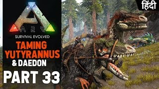 TAMING YUTYRANNUS ! | ARK Survival Evolved EP33 Gameplay In Hindi