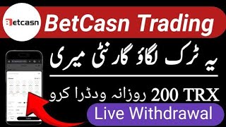 BetCasn Trading Platform || New 100% Working Trick || Earn daily 200 TRX From BetCasn