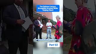 Two Defense Lawyers Wrongfully Arrested While Helping Client!Part1/2