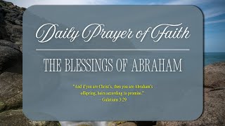 Daily Prayer |THE BLESSINGS OF ABRAHAM |Inspirational |Spiritual |GALATIANS 3:29