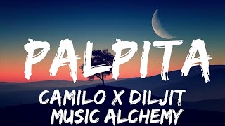 Camilo x Diljit Dosanjh - Palpita (Letra/Lyrics)  | 25mins - Feeling your music