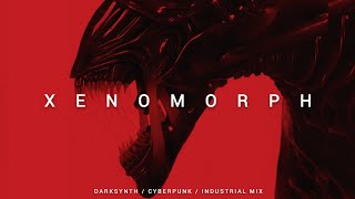 Darksynth / Cyberpunk / Industrial Mix 'XENOMORPH' | Dark Electro