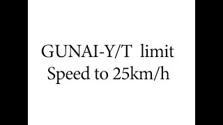 GUNAI-Y/T limit the speed to 25km/h