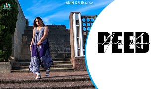 PEED (Cover) | Anin Kaur | Diljit Dosanjh | Album G.O.A.T. | New Punjabi Song 2021