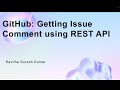 GitHub: Getting Issue Comment using REST API