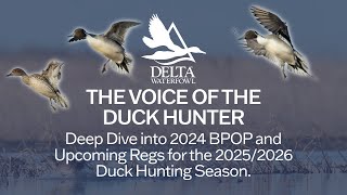 Deep Dive into 2024 BPOP and Upcoming Regs for the 2025/2026 Duck Hunting Season.