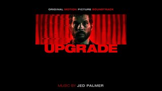 Soundtrack to the film "Upgrade" | Jed Palmer - A Better Place