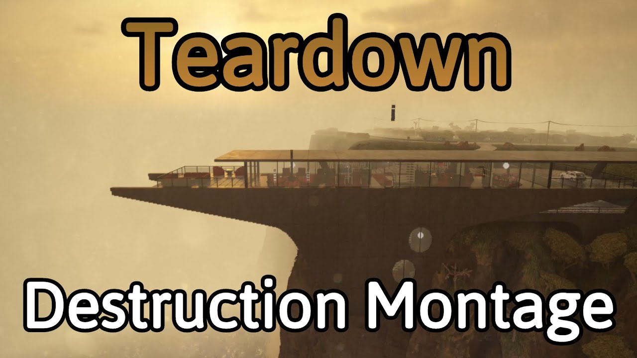 Teardown Destruction Montage Youtube
