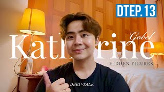 DTEP.13 Story of ‘Hidden Figures’ Kantherine G. เรื่องเล่าภาพยนตร์ดัง ’ทีมเงาอัตฉริยะ‘ | DEEP-TALK