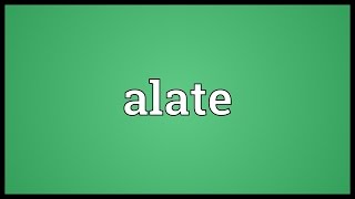 Alate Meaning