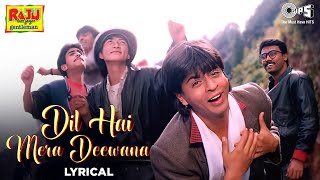 Dil Hai Mera Deewana - Lyrical | Raju Ban Gaya Gentleman | Shahrukh Khan | Kumar Sanu | 90's Hits