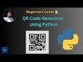 Create Your Own QR Code Generator in Python | Free Python Project for Beginners | #python #tutorial