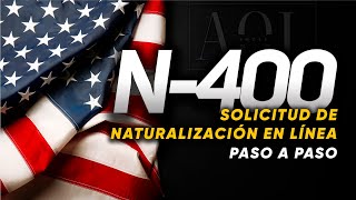 Como Completar el Formulario N-400 | Online | Paso a paso| Ciudadania Estadounidence