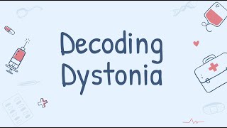 Decoding Dystonia