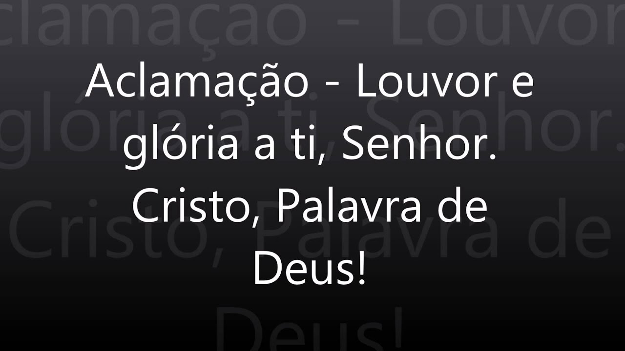 Aclamação Louvor E Glória A Ti, Senhor - YouTube