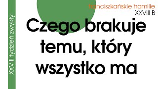 Czego brakuje temu, który wszystko ma? XXVIII B