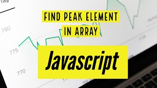 Find peak element in sorted array - Javascript