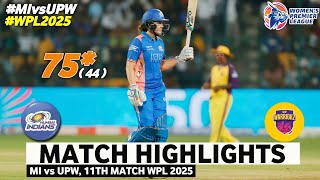 MI vs UPW 11th Match WPL 2025 Highlights | Women IPL Highlights 2025 | Cricket WPL 2025 highlights