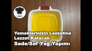 Yemeklerinizin Lezzetine Lezzet Katacak Sade/Saf Yağ Yapımı |  Sade (Ghee) Yağ Yapımı