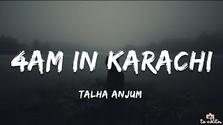 Talha Anjum - 4AM In Karachi (Lyrics) | Worth The Wait (EP)