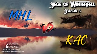 Siege of Winterfell S03 - MHL vs KAC - GoTWiC