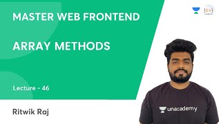 L46 | Array Methods | JS | Frontend Dev | Ritwik Raj