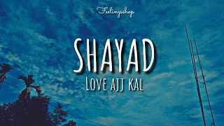 Shayad Lyrics - Love Aaj kal Ft.Arijit singh | kartik | Sara | Arushi | Pritam .