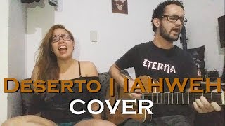 Deserto - IAHWEH (Cover) | João e Victória