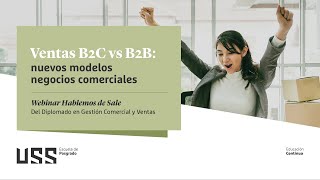 Ventas B2C vs B2B: nuevos modelos negocios comerciales