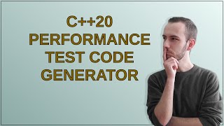 Codereview: C++20 Performance Test Code Generator