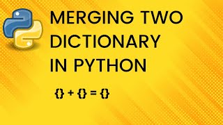 MERGING TWO DICTIONARY IN PYTHON | Python tutorial on Dictionary