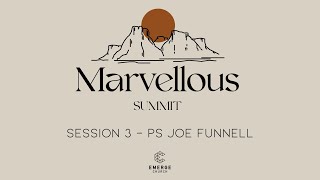 Marvellous - Session 3 - Ps Joe Funnell